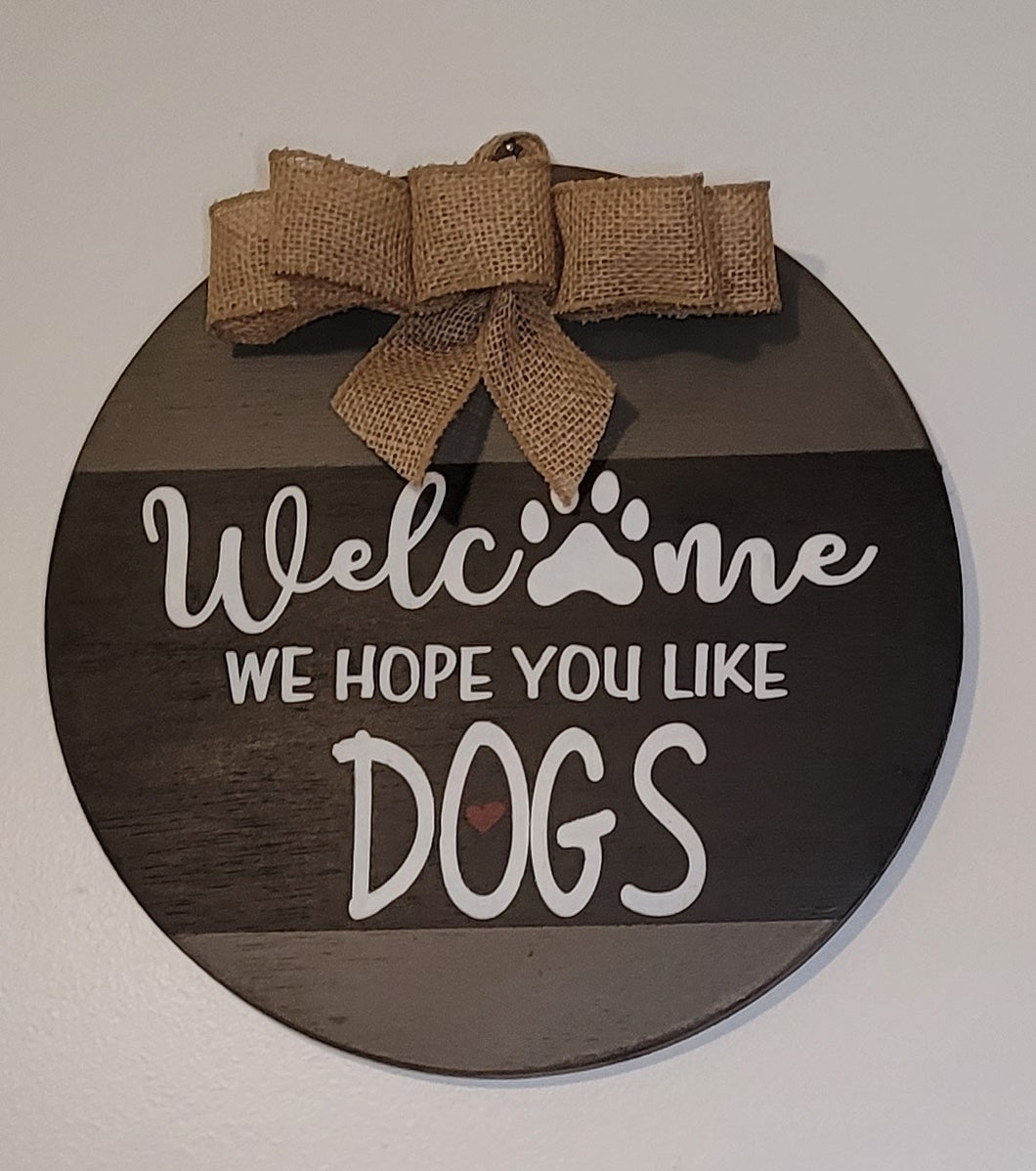 Welcome Hope You Like Dogs